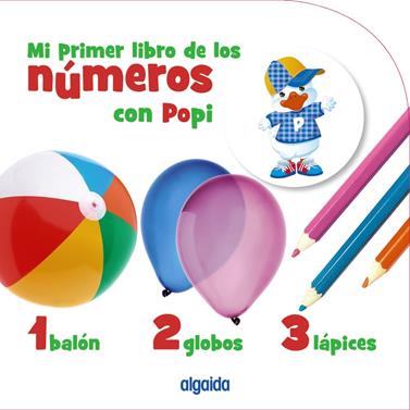 MI PRIMER LIBRO DE LOS NÚMEROS CON POPI | 9788491890737 | CAMPUZANO VALIENTE, MARIA DOLORES