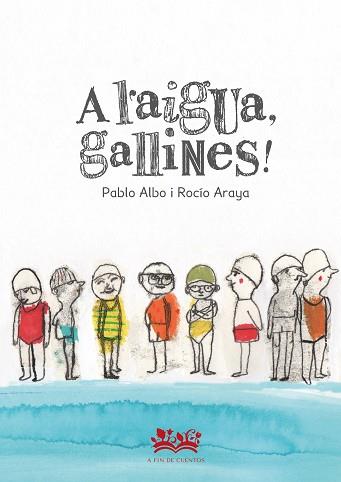 A L'AIGUA GALLINES | 9788419684097 | PEREZ ANTON, PABLO