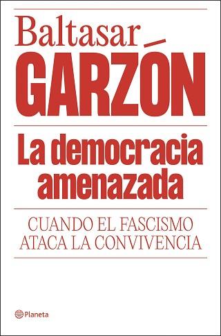 DEMOCRACIA AMENAZADA, LA | 9788408322085 | GARZON, BALTASAR