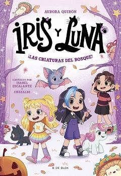 LAS CRIATURAS DEL BOSQUE, IRIS Y LUNA  CUIDADORAS DE CACHORRITOS MAGICOS 4  | 9791387695057 | QUIRON, AURORA