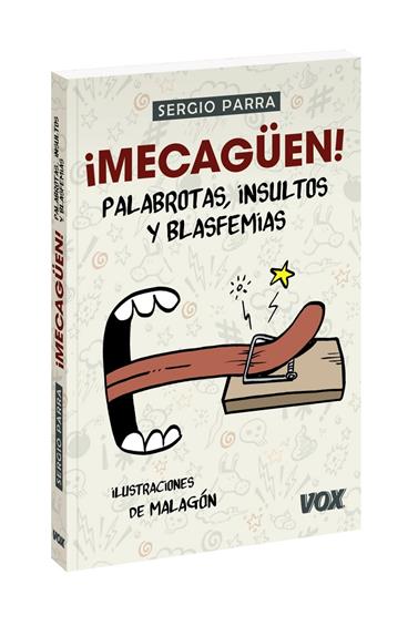 MECAGÜEN PALABROTAS, INSULTOS Y BLASFEMIAS | 9788499743172 | PARRA CASTILLO, SERGIO