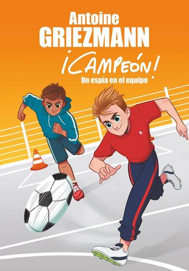 ESPIA EN EL EQUIPO, UN  (CAMPEON 2) | 9788416712786 | GRIEZMANN, ANTOINE 