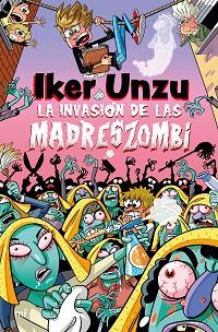 INVASION DE LAS MADRESZOMBI, LA | 9788427054073 | UNZU, IKER