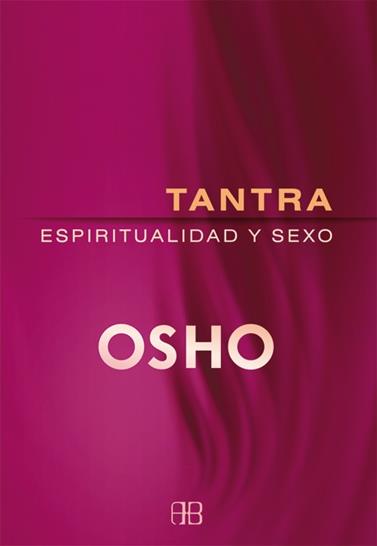 TANTRA ESPIRITUALIDAD Y SEXO | 9788496111875 | OSHO