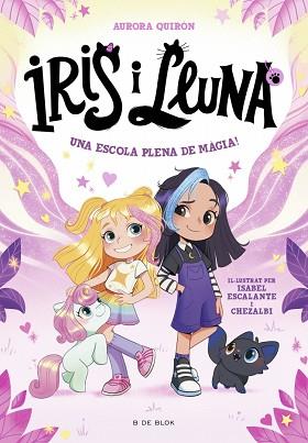 IRIS I LLUNA  CUIDADORES D'ANIMALETS MAGICS 1 - UNA ESCOLA PLENA DE MÀGIA! | 9788410269262 | QUIRON, AURORA