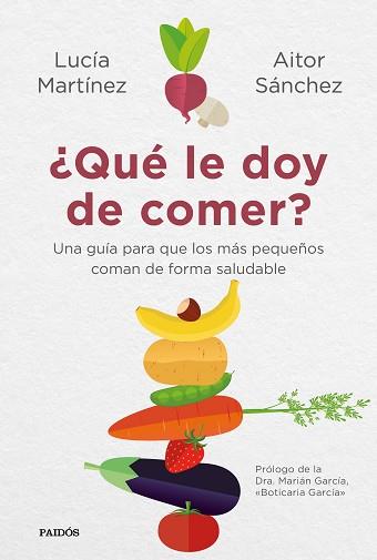 QUE LE DOY DE COMER | 9788449336157 | SANCHEZ GARCIA, AITOR / MARTINEZ, LUCIA