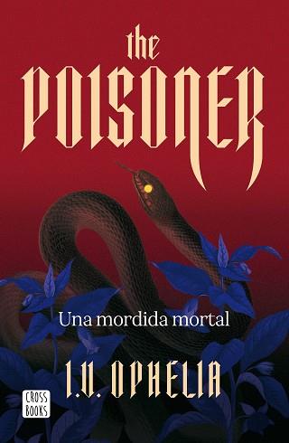 THE POISONER  UNA MORDIDA MORTAL | 9788408322450 | OPHELIA, I. V.