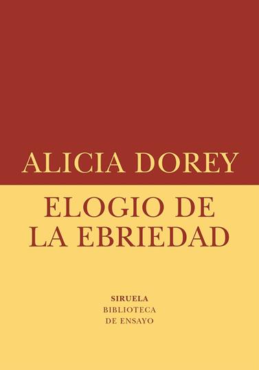ELOGIO DE LA EBRIEDAD | 9788410415621 | DOREY, ALICIA