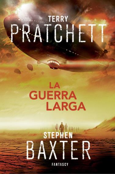 GUERRA LARGA, LA  (LA TIERRA LARGA 2) | 9788415831471 | PRATCHETT, TERRY / BAXTER, STEPHEN 