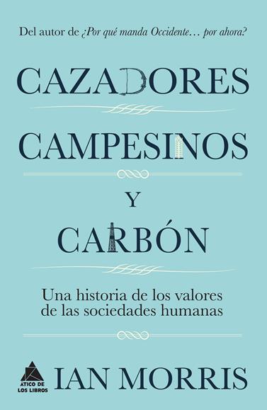 CAZADORES  CAMPESINOS Y CARBON | 9788416222216 | MORRIS, IAN