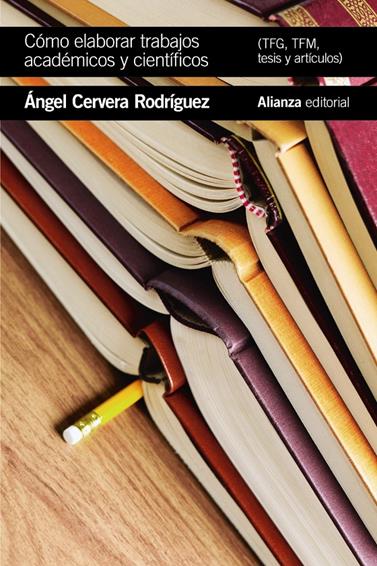 COMO ELABORAR TRABAJOS ACADEMICOS Y CIENTIFICOS (TFG,TFM, ARTICULOS Y TESIS) | 9788491815495 | CERVERA RODRIGUEZ, ANGEL