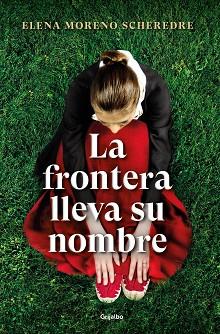 FRONTERA LLEVA SU NOMBRE, LA | 9788425360923 | MORENO SCHEREDRE, ELENA