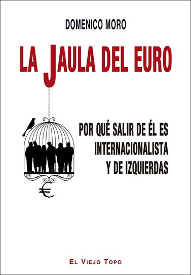 JAULA DEL EURO, LA  | 9788416995912 | MORO, DOMENICO