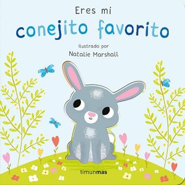 ERES MI CONEJITO FAVORITO  LIBRO DE CARTON CON TROQUELES | 9788408291220 | EDWARDS, NICOLA / MARSHALL, NATALIE