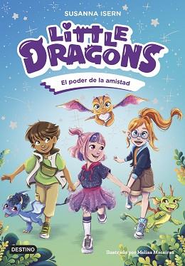 PODER DE LA AMISTAD, LITTLE DRAGONS 2 | 9788408303824 | ISERN, SUSANNA