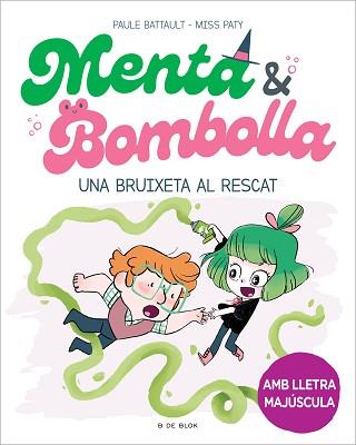 UNA BRUIXETA AL RESCAT    MENTA I BOMBOLLA 4 -  | 9788419378187 | BATTAULT, PAULE / MISS PATY