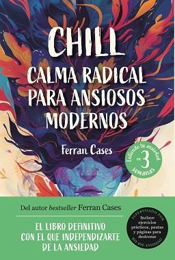 CHILL  CALMA RADICAL PARA ANSIOSOS MODERNOS | 9791259575012 | CASES, FERRAN